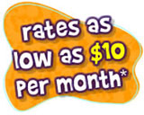 Rates as low as $10 per month*